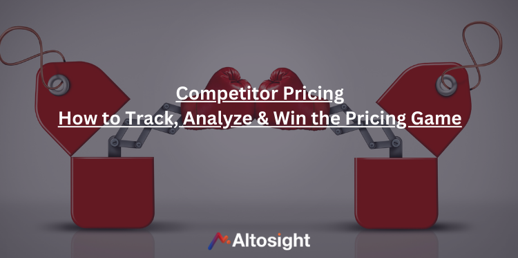  Competitor Pricing: How to Track, Analyze & Win the Pricing Game 