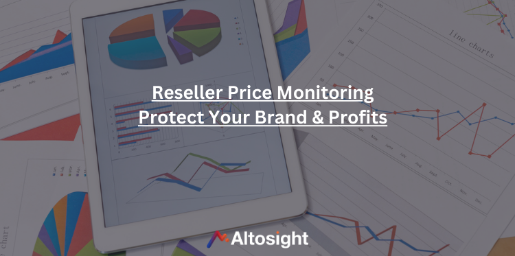  Reseller Price Monitoring: Protect Your Brand & Profits