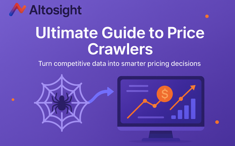  Ultimate Guide to Price Crawlers: Web Crawling Tools For Smarter Pricing 
